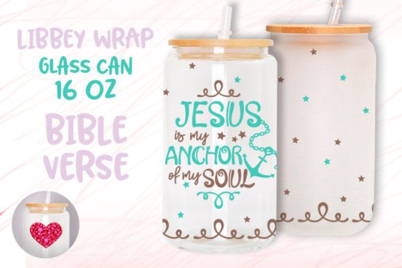 Jesus is My Anchor of My Soul 16oz Glass Graphic Templates