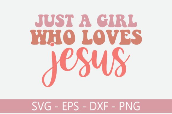 Just a Girl Who Loves Jesus Retro SVG for Crafts