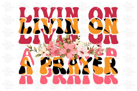 Livin on a Prayer Jesus Sublimation Svg Crafts