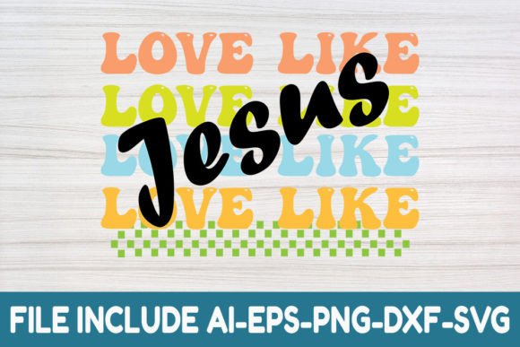 Love Like Jesus- Retro Christian Svg and Crafts