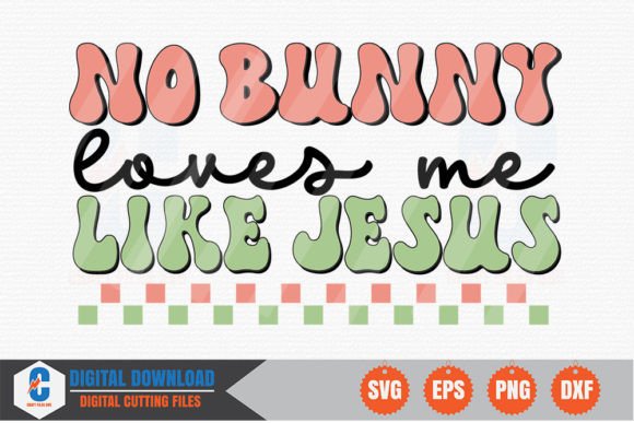 No Bunny Loves Me Like Jesus Retro