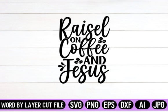Raisel on Coffee and Jesus SVG Design for Crafts