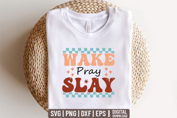 Wake Pray Slay - Retro Christian Svg. for Crafts