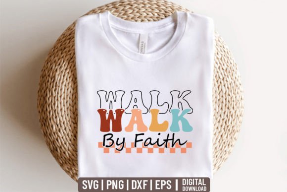 Walk by Faith - Retro Christian Svg for Crafts